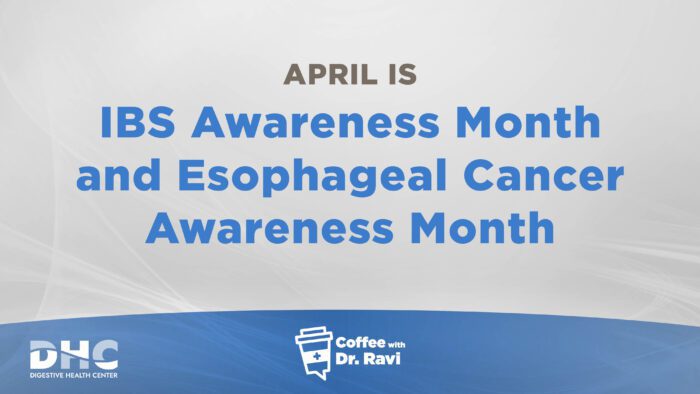Coffee with Ravi #89: IBS Awareness Month & Esophageal Cancer Awareness Month